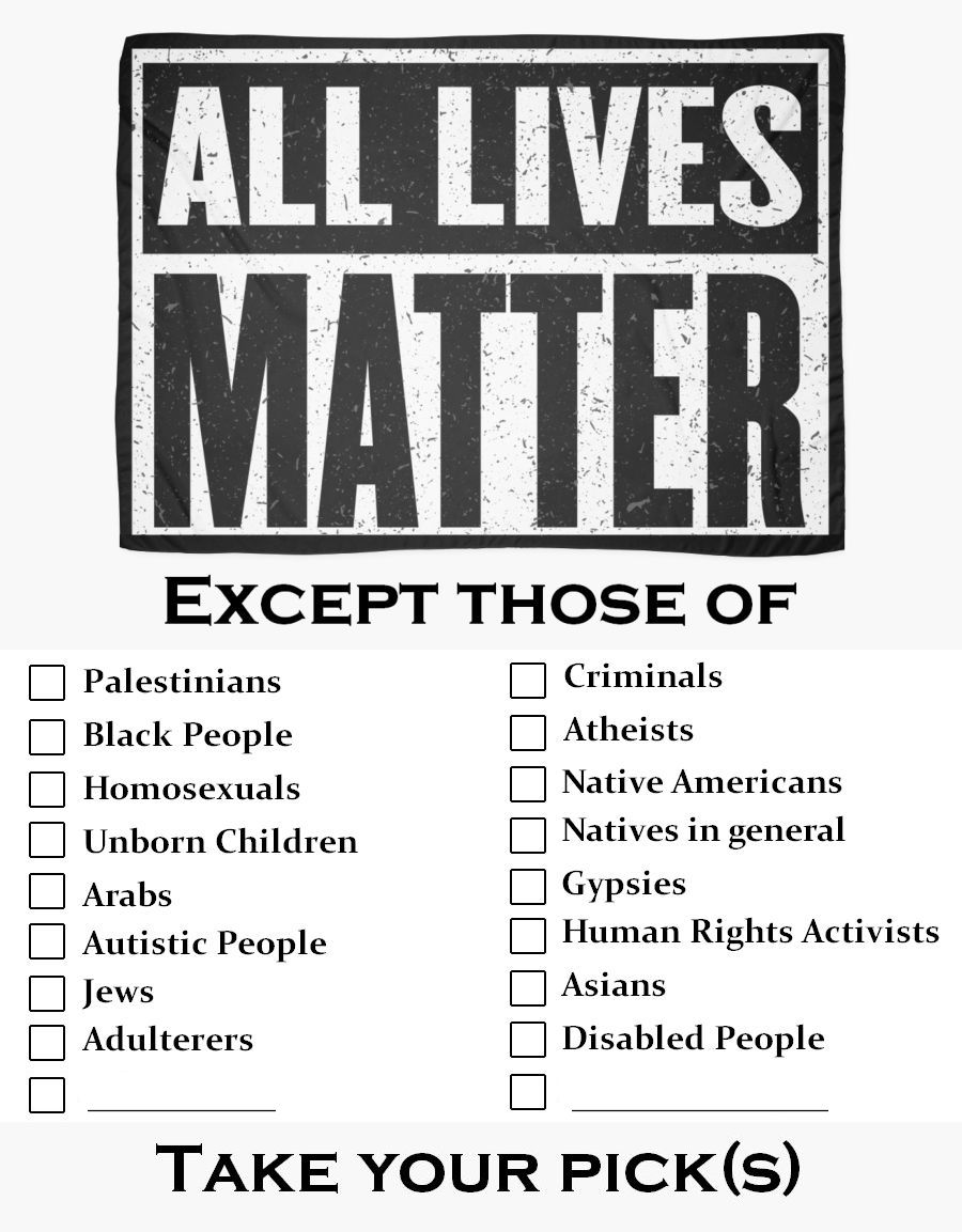 All Lives Matter Except ...