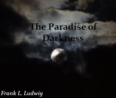 The Paradise of Darkness