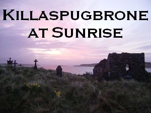 Killaspugbrone at Sunrise